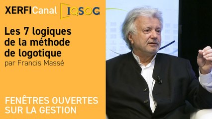 Les 7 logiques de la méthode de logotique [Francis Massé]