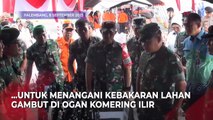 Kasad Jenderal TNI Dudung Abdurachman Cek Kesiapan Ribuan Pasukan yang Tangani Karhutla