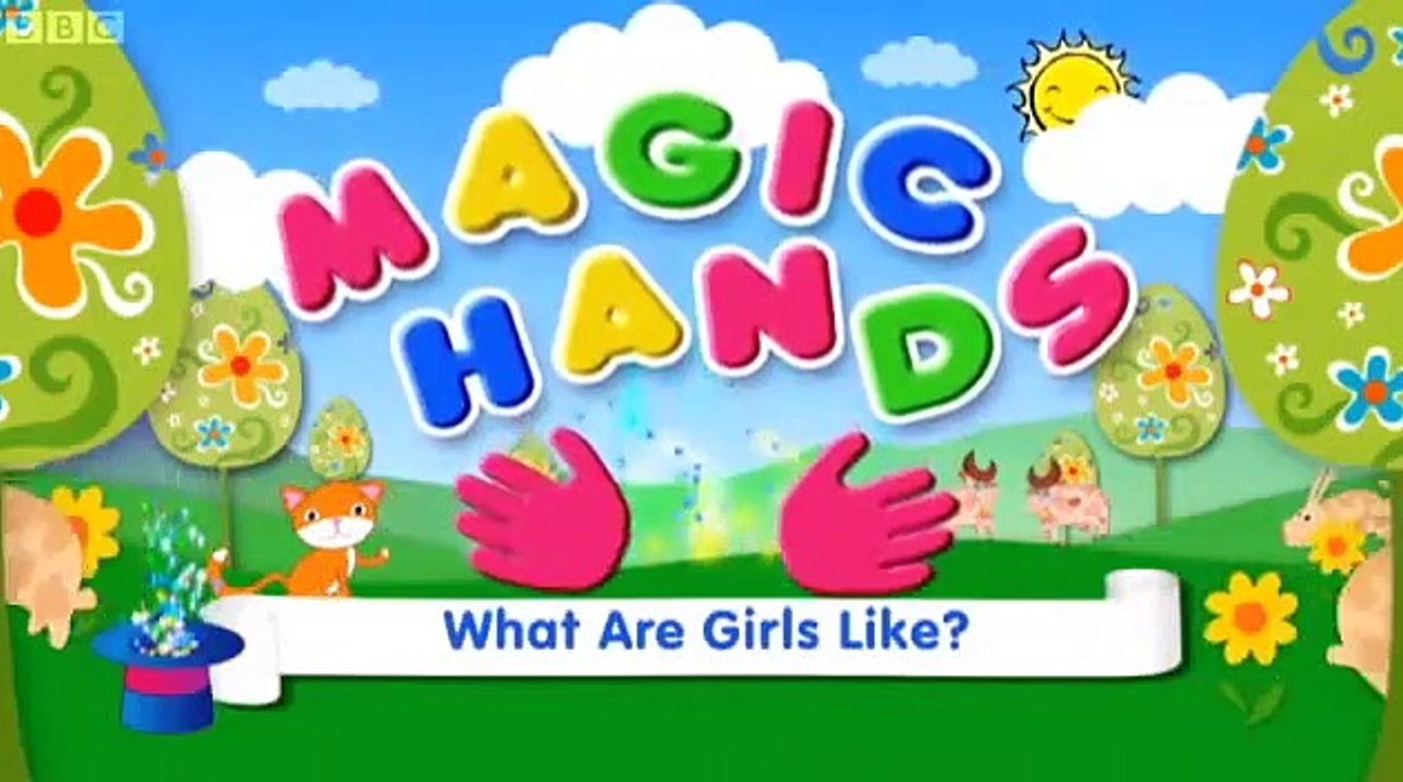 Magic Hands Cbeebies - What Are Girls Like - video Dailymotion