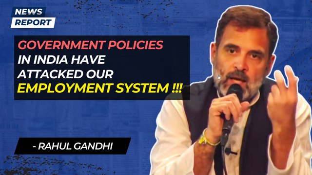 “Government policies in India have attacked our employment system”, Rahul Gandhi in Brussels,Belgium