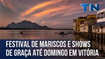 Festival de mariscos e shows de graça até domingo em Vitória