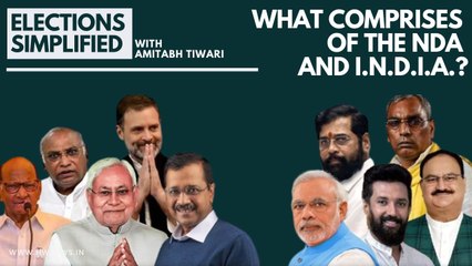 Elections Simplified: What comprises of the NDA and the I.N.D.I.A.? | Amitabh Tiwari | Modi vs Rahul