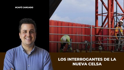 Los interrogantes sobre la nueva Celsa