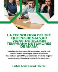 |HABIB ARIEL CORIAT HARRAR | EL MIT REVOLUCIONA LA DETECCIÓN TEMPRANA DE TUMORES CON IA’S (PARTE 1) (@HABIBARIELC)