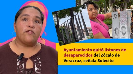 Ayuntamiento quitó listones de desaparecidos del Zócalo de Veracruz, señala Solecito