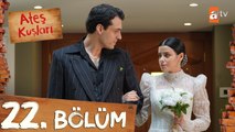 Ateş Kuşları 22. Bölüm  @atvturkiye ​