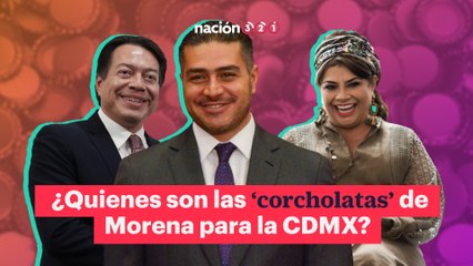 ¿Quienes son las ‘corcholatas’ de Morena para la CDMX?