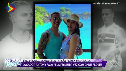 Antony concede primeira entrevista sobre caso de agressão a ex-namorada para Chris Flores