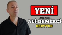 Adanalı Ali Demirci - 2023 Unuttun#keşfetbeniöneçıkar #