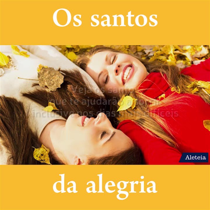 Santos que transmitem alegria e bom humor