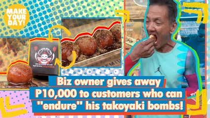 Biz owner gives away P10,000 to customers who can "endure" his takoyaki bombs! | Make Your Day