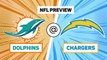 Dolphins @ Chargers - NFL Preview