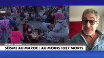 Le témoignage de Gérard Lanvin, qui vit au Maroc, sur le séisme qui a frappé le pays.