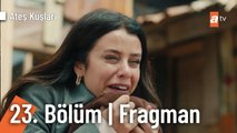 Ateş Kuşları 23. Bölüm Fragmanı | 