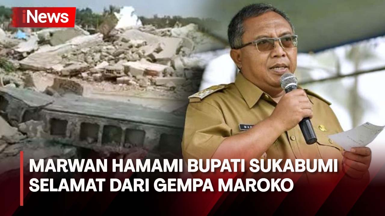 Bupati Sukabumi Selamat dari Gempa saat Hadiri Konferensi Geologi di Maroko