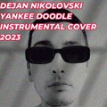 Dejan Nikolovski - Yankee Doodle Instrumental Cover (2023) #yankeedoodle #instrumentalcover #2023