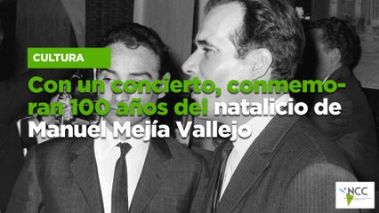 Con un concierto, conmemoran 100 años del natalicio de Manuel Mejía Vallejo