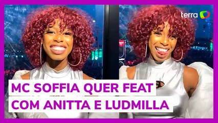 MC Soffia fala de 'sonho' em feat com Iza, Ludmilla e Anitta: 'Todas as mulheres'