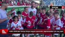 EURO 2008'deki Türkiye-İsviçre maçının oyuncuları, depremzedeler için maç yaptı