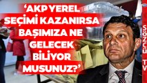 Türker Ertürk 'AKP Yerel Seçimi Kazanırsa Neler Olacak Biliyor Musunuz?' Dedi ve Tek Tek Saydı!