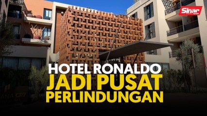 Hotel Ronaldo jadi pusat perlindungan