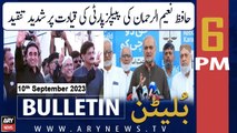 ARY News 6 PM Bulletin | Naeem ur Rehman criticizes PPP | 10th September 2023