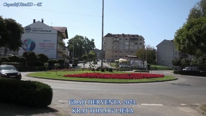 DERVENTA 2023. - KRAJ TOPLOG LJETA 4K