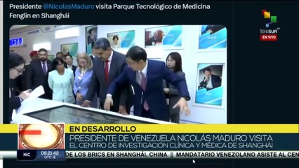 Pdte. Nicolás Maduro, visita Centro de Investigación Clínica y Médica en Shanghái