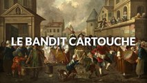 Cartouche, le Bandit qui faisait trembler Paris