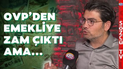 OVP'ye Göre Emekliye Ne Kadar Zam Yapılacak? Ekonomist Oğuz Demir Açıkladı