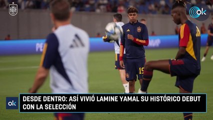 Desde dentro: así vivió Lamine Yamal su histórico debut con la selección