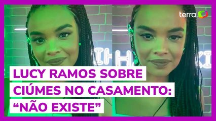 Lucy Ramos fala sobre seu casamento de 17 anos e ciúmes na relação