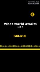 EDITORIAL EN INGLÉS | WHAT WORLD AWAITS US?