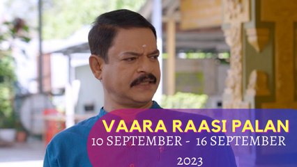 Vaara Raasipalan I 10th September 2023 - 16th September 2023