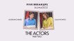 Five Breakups and a Romance: The Actors (Part 2)