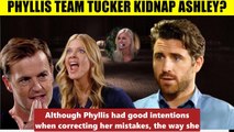 CBS Young And The Restless Chance suspects Phyllis of helping Tucker kidnap Ashl