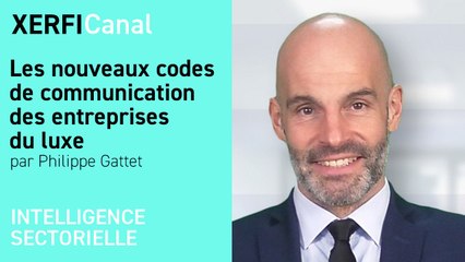 Les nouveaux codes de communication des entreprises du luxe [Philippe Gattet]