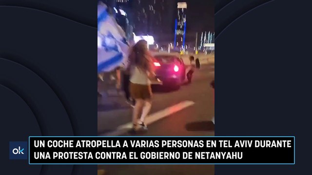 Un coche atropella a varias personas en Tel Aviv durante una protesta contra el Gobierno de Netanyahu