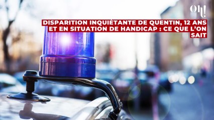 Disparition inquiétante de Quentin, 12 ans et en situation de handicap : ce que l’on sait