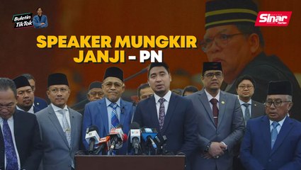 Tải video: PN tidak puas hati, dakwa Speaker mungkir janji