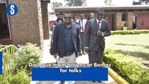 Dialogue team arrives at Bomas for talks
