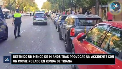 Detenido un menor de 14 años tras provocar un accidente con un coche robado en Ronda de Triana