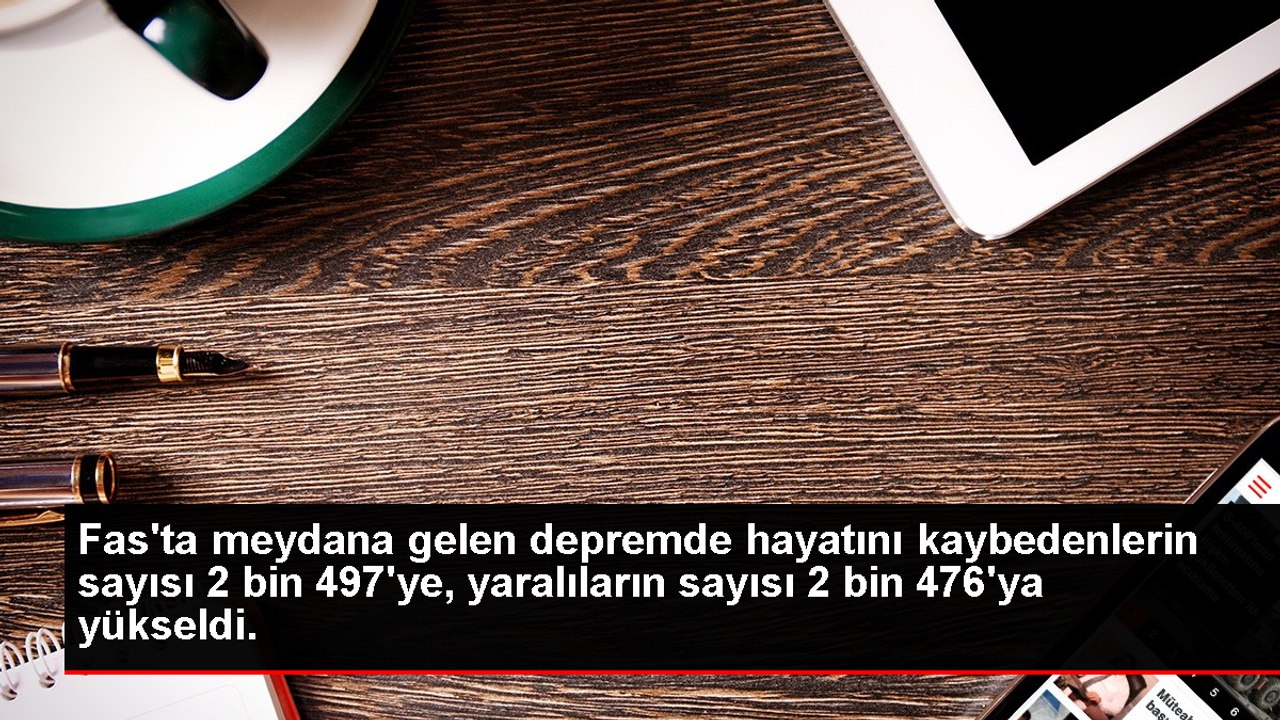 Fas'ta meydana gelen depremde hayatını kaybedenlerin sayısı 2 bin 497'ye yükseldi