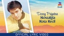 Denny Priyatna - Nostalgia Kota Kecil (Official Lyric Video)