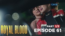 Royal Blood: The holy mother is back in the game! (Full Episode 61 - Part 1/3)