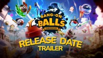 Bang-On Balls Chronicles - Trailer date de sortie