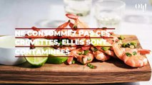 Ne consommez surtout pas ces crevettes, elles sont contaminées par une bactérie