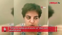 'Türkiye’de başıboş çocuk sorunu var' diyen kadınla ilgili flaş gelişme