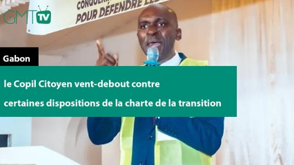 [#Reportage] #Gabon : le Copil Citoyen vent-debout contre certaines dispositions de la charte de la transition