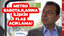 Ekrem İmamoğlu'ndan Metro Sabotajlarına İlişkin Sert Açıklama!